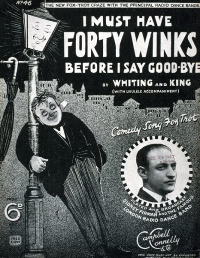 I must have forty winks before I say goodbye